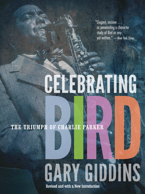 Title details for Celebrating Bird by Gary Giddins - Wait list